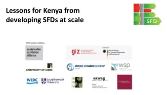 Lessons for Kenya from  developing SFDs at scale  Standardised methodology    Review of