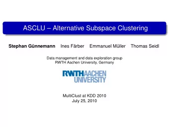 ASCLU  Alternative Subspace Clustering  Stephan Gnnemann  Ines Frber  Emmanuel Mller