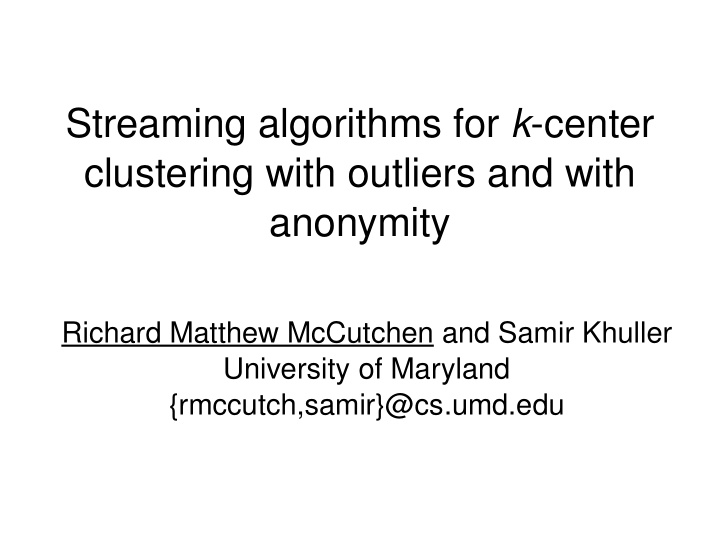 streaming algorithms for k center clustering with