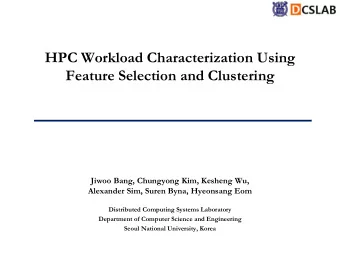 Feature Selection and Clustering  Jiwoo Bang, Chungyong Kim, Kesheng Wu,  Alexander Sim, Suren