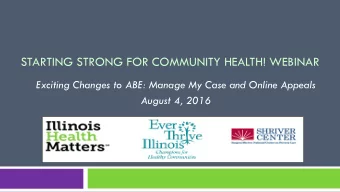 STARTING STRONG FOR COMMUNITY HEALTH! WEBINAR  Exciting Changes to ABE: Manage My Case and Online