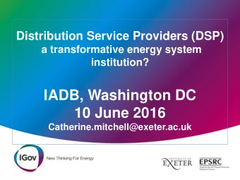 Distribution Service Providers (DSP)  a transformative energy system  institution?  IADB,