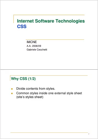 Internet Software Technologies  I t  t S ft  T  h  l  i  CSS  CSS  IMCNE  IMCNE  A.A. 2008/09