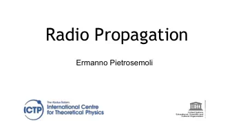 Radio Propagation  Ermanno Pietrosemoli  Training materials for wireless trainers  Goals  to