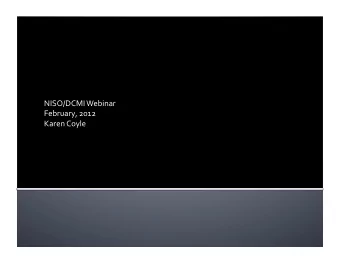 NISO/DCMI  Webinar    February,  2012    Karen  Coyle    adapted  as