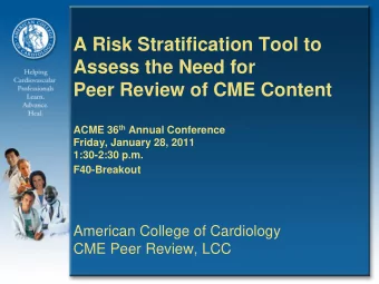 Assess the Need for  Peer Review of CME Content ACME 36 th Annual Conference  Friday, January 28,