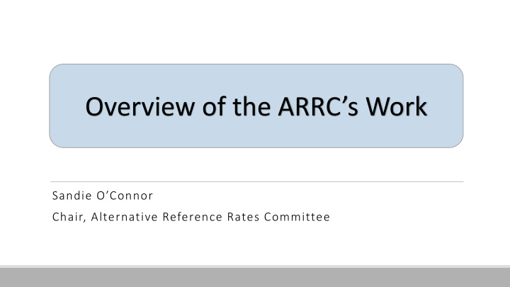 overview of the arrc s work