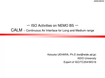 Purpose of this presentation  Inform the IETF NEMO WG about the use of  NEMO BS in the CALM