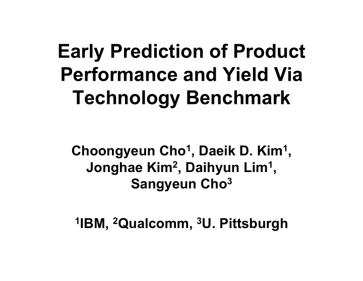 early prediction of product performance and yield via