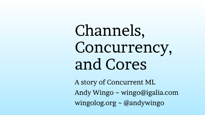 channels concurrency and cores