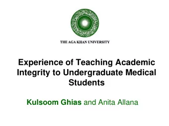 Experience of Teaching Academic  Integrity to Undergraduate Medical  Students Kulsoom Ghias and