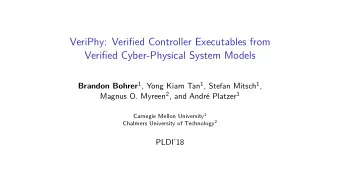 VeriPhy: Verified Controller Executables from  Verified Cyber-Physical System Models Brandon Bohrer