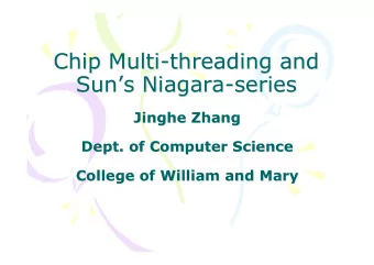 Chip Multi-threading and  Chip Multi-threading and  Sun  s Niagara-series  s Niagara-series