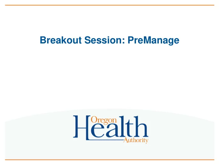 breakout session premanage agenda overview of premanage