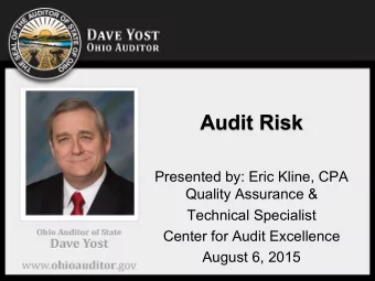 Audit Risk  Presented by: Eric Kline, CPA  Quality Assurance &amp;  Technical Specialist  Center
