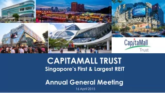 CAPITAMALL TRUST Singapores First &amp; Largest REIT  Annual General Meeting  16 April 2015