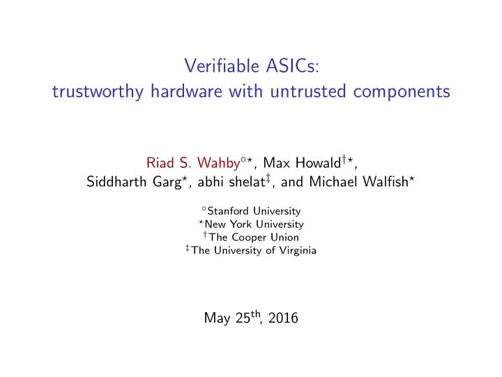 verifiable asics trustworthy hardware with untrusted