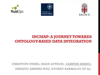 INCMAP: A JOURNEY TOWARDS  ONTOLOGY -BASED DATA INTEGRATION  CHRISTOPH PINKEL (MAIN AUTHOR),