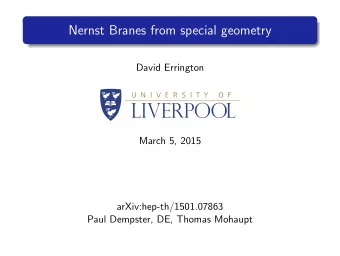 Nernst Branes from special geometry  David Errington  March 5, 2015 arXiv:hep-th/1501 . 07863  Paul