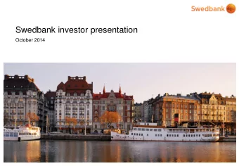 Swedbank investor presentation  October 2014  Table of contents  1.  Quarterly financial update  3
