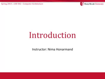 Introduction  Instructor: Nima Honarmand Spring 2015 :: CSE 502  Computer Architecture  CSE 502