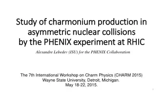 asymmetric nuclear collisions  by the PHENIX experiment at RHIC  Alexandre Lebedev (ISU) for the