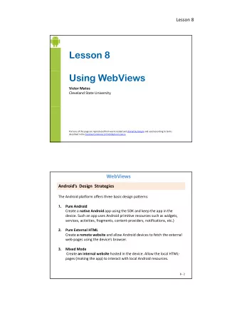 Lesson 8  Using WebViews Victor Matos Cleveland State University Portions of this page are