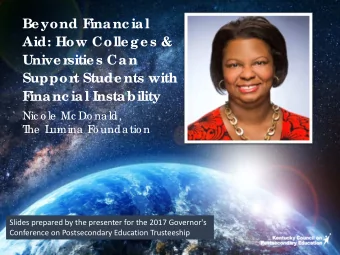 Univer  sities Can  Suppor  t Students with  F  inanc ial Instability  Nic o le  Mc Do nald,  T  he