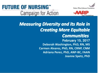 February 15, 2017  Deborah Washington, PhD, RN, MS  Carmen Alvarez, PhD, RN, CRNP, CNM  Adriana