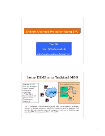 Internet DBMS versus Traditional DBMS  Local distributed database system   Much more users,