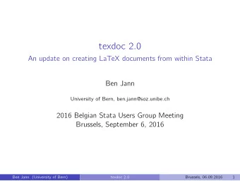 texdoc 2.0  An update on creating LaTeX documents from within Stata  Ben Jann  University of Bern,