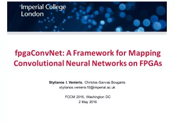 fpgaConvNet: A Framework for Mapping  Convolutional Neural Networks on FPGAs Stylianos I. Venieris