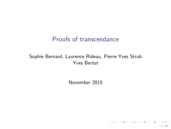 Proofs of transcendance  Sophie Bernard, Laurence Rideau, Pierre-Yves Strub  Yves Bertot  November