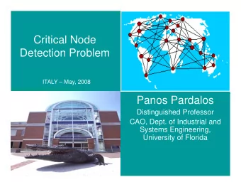 Critical Node  Detection Problem  ITALY  May, 2008  Panos Pardalos  Distinguished Professor