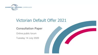 Victorian Default Offer 2021  Consultation Paper  Online public forum  Tuesday 14 July 2020