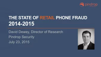 2014-2015  David Dewey, Director of Research  Pindrop Security  July 23, 2015 2015 Pindrop Security