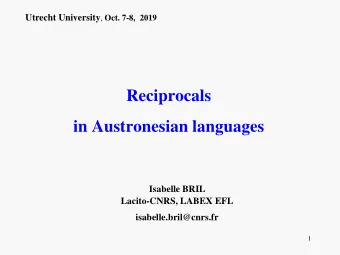 in Austronesian languages  Isabelle BRIL  Lacito-CNRS, LABEX EFL  isabelle.bril@cnrs.fr  1