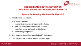 SDC-IDS LEARNING TRAJECTORY ON  ENSURING EQUITY AND INCLUSION FOR HEALTH  Agenda for Opening