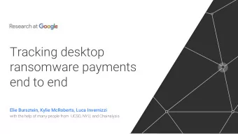 Tracking desktop  ransomware payments  end to end  Elie Bursztein, Kylie McRoberts, Luca Invernizzi