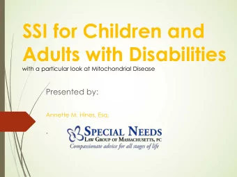 SSI for Children and  Adults with Disabilities  with a particular look at Mitochondrial Disease