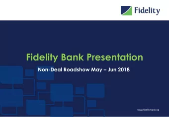 Fidelity Bank Presentation Non-Deal Roadshow May  Jun 2018  www.fidelitybank.ng  Profile of