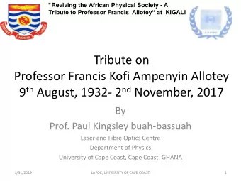 Tribute on   Professor Francis Kofi Ampenyin Allotey  9 th August, 1932- 2