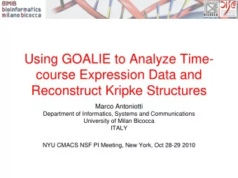 Reconstruct Kripke Structures  Marco Antoniotti  Department of Informatics, Systems and
