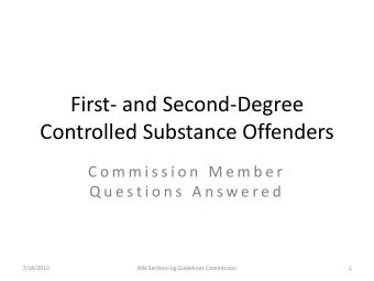 Controlled Substance Offenders  C o m m i s s i o n  M e m b e r  Q u e s t i o n s  A n s w e r e