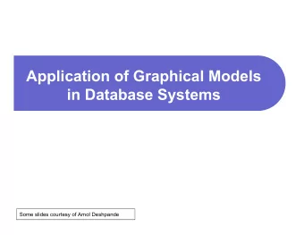 Part II: Applications  in Database Systems  Some slides courtesy of Amol Deshpande  Outline