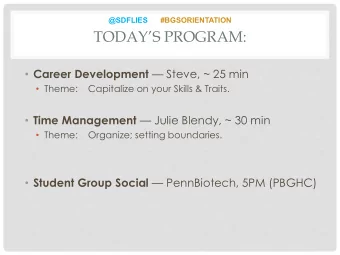 TODAYS PROGRAM:  Career Development  Steve, ~ 25 min  Theme:    Capitalize on your