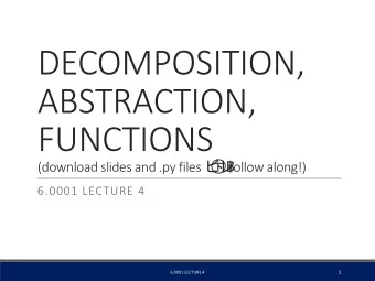 FUNCTIONS (download slides and .py files         follow along!)  6.0001 LECTURE 4  1