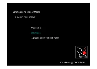 Scripting using ImageJ Macro  -  a quick 1 hour tutorial -  We use Fiji.  http://fiji.sc  please