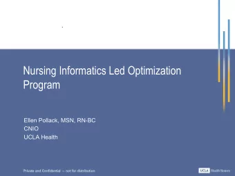 Nursing Informatics Led Optimization  Program  Ellen Pollack, MSN, RN-BC  CNIO  UCLA Health  4