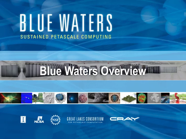 blue waters overview welcome to an overview of blue waters